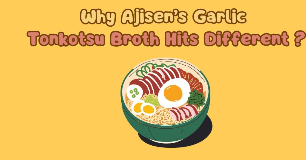 Ajisen’s Garlic Tonkotsu Broth